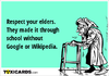 respect-your-elders-they-made-it-through-school-without-google-or-wikipedia-322.png